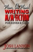 Man, Oh Man! Writing M/M Fiction for Kinks and Cash