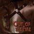 Out of the Fire