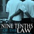 Nine-Tenths of the Law
