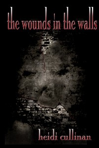 The Wounds in the Walls
