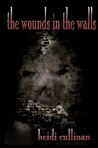The Wounds in the Walls