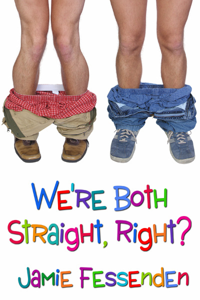We’re Both Straight, Right?