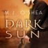 Dark Sun by M.J. O’Shea