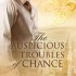 The Auspicious Troubles of Chance
