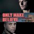 Only Make Believe