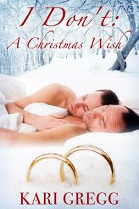 I Don’t: A Christmas Wish