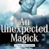 An Unexpected Magick