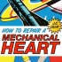 How to Repair a Mechanical Heart