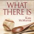 What There Is