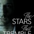 The Stars That Tremble