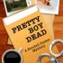 Pretty Boy Dead