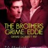 The Brothers Grime: Eddie