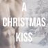 A Christmas Kiss (Natosha’s review)