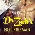 Dr. Zach’s Hot Fireman