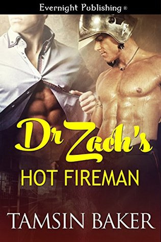 Dr. Zach’s Hot Fireman