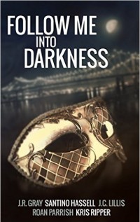 Roan Parrish: Follow Me Into Darkness