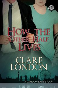 How the Other Half Lives (London Lads #2)