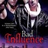 Bad Influence (Bad in Baltimore #4)