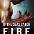 If The Seas Catch Fire