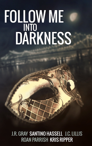 Follow Me Into Darkness: Five Tales of Carnivale Romance