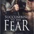 Succumbing to His Fear (Dyllan’s review)