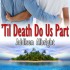 ‘Til Death Do Us Part (Dyllan’s Review)