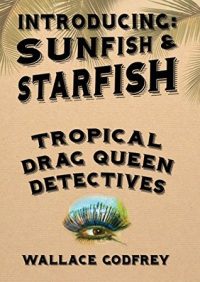 Sunfish & Starfish: Tropical Drag Queen Detectives