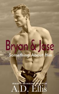 Bryan and Jase (Something About Him #3)