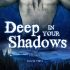Deep in Your Shadows (The Village #2)