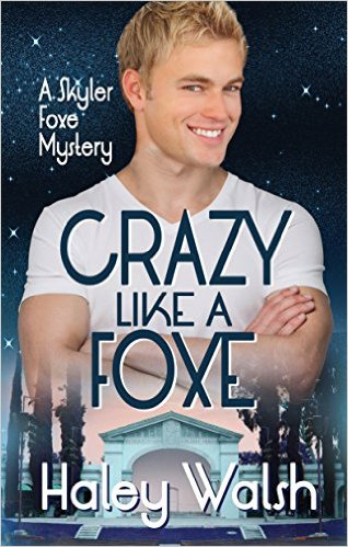 Crazy Like A Foxe (Skyler Foxe Mysteries #6)