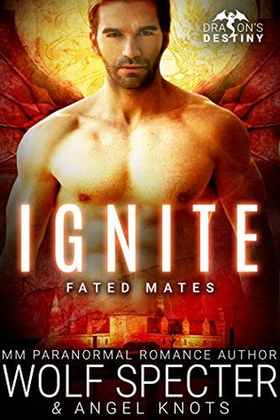 Ignite (Dragon’s Destiny: Fated Mates, #3)