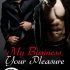 My Business, Your Pleasure