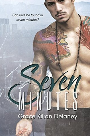 Seven Minutes by Grace Kilian Delaney (Natalie’s Review)