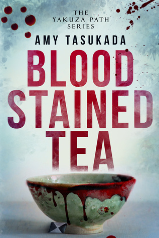 Blood Stained Tea (The Yakuza Path #1)