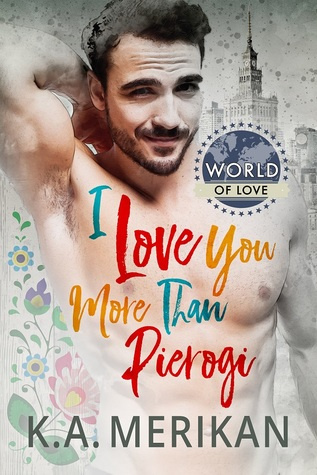 I Love You More Than Pierogi (PIU’s Review)
